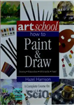 دانلود کتاب Art School: How to Paint & Draw: Drawing, Watercolor, Oil & Acrylic, Pastel – مدرسه هنر: نحوه نقاشی...