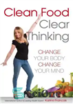 دانلود کتاب Clean Food Clear Thinking: Change Your Body, Change Your Mind – غذای پاک تفکر شفاف: بدن خود را...