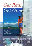 دانلود کتاب Get Real, Get Gone: How to Become a Modern Sea Gypsy and Sail Away Forever – واقعی شوید،...