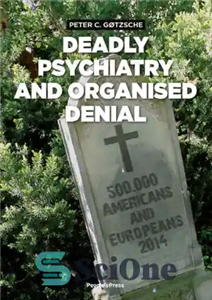 دانلود کتاب Deadly Psychiatry and Organised Denial – روانپزشکی مرگبار و انکار سازمان یافته