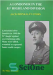 دانلود کتاب A Londoner in the 51st Highland Division: Jack Drinkall’s Story – لندنی در بخش 51 هایلند: داستان جک...