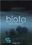 دانلود کتاب Biota Grow 2C gather 2C cook – Biota Grow 2C جمع آوری 2C آشپز