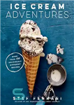 دانلود کتاب Ice cream adventures : more than 100 deliciously different recipes – ماجراهای بستنی: بیش از 100 دستور العمل...