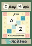 دانلود کتاب Disney Magic A to Z: A Traveler’s Guide – Disney Magic A تا Z: A Traveler’s Guide