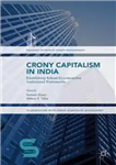 دانلود کتاب Crony Capitalism in India: Establishing Robust Counteractive Institutional Frameworks – سرمایه داری دوست در هند: ایجاد چارچوب های...