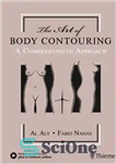 دانلود کتاب ART OF BODY CONTOURING : body contouring after massive weight loss – هنر کانتورینگ بدن: کانتورینگ بدن پس...