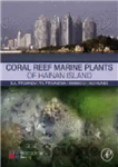 دانلود کتاب Coral Reef Marine Plants of Hainan Island – گیاهان دریایی مرجانی جزیره هاینان