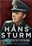 دانلود کتاب Hans Sturm : a soldier’s odyssey on the Eastern Front – هانس استورم: اودیسه یک سرباز در جبهه...