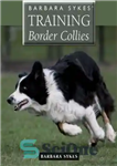 دانلود کتاب Barbara Sykes’ Training Border Collies – باربارا سایکس آموزشی مرزی