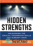 دانلود کتاب Hidden strengths : unleashing the crucial leadership skills you already have – نقاط قوت پنهان: آزادسازی مهارت های...