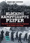 دانلود کتاب Blocking Kampfgruppe Peiper : the 504th Parachute Infantry Regiment in the Battle of the Bulge – مسدود کردن...