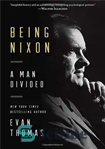 دانلود کتاب Being Nixon a man divided نیکسون بودن: مردی که تقسیم شده است 