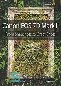 دانلود کتاب Canon EOS 7D mark II : from snapshots to great shots – Canon EOS 7D mark II: از...
