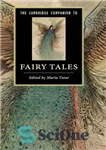 دانلود کتاب The Cambridge companion to fairy tales – همدم کمبریج با افسانه ها