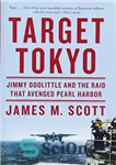 دانلود کتاب Target Tokyo : Jimmy Doolittle and the raid that avenged Pearl Harbor – هدف توکیو: جیمی دولیتل و...