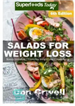 دانلود کتاب Natural Weight Loss Transformation 180 Salads for Weight Loss: Sixth Edition: Over 110 Quick & Easy Gluten Free...