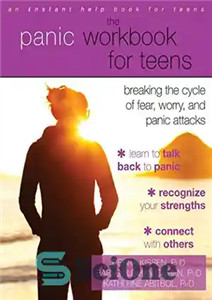 دانلود کتاب The Panic Workbook for Teens: Breaking the Cycle of Fear, Worry, and Panic Attacks – کتاب کار پانیک...