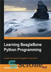 دانلود کتاب Learning BeagleBone Python programming : unleash the potential of BeagleBone using Python – آموزش برنامه نویسی BeagleBone Python:...