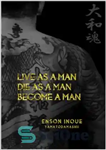 دانلود کتاب Live as a man, die as a man, become a man : way of the modern day Samurai...