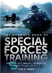 دانلود کتاب The Mammoth Book of Special Forces Training: Physical and Mental Secrets of Elite Military Units – کتاب ماموت...