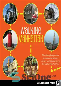 دانلود کتاب Walking Manhattan : 30 strolls exploring cultural treasures, entertainment centers, and historical sites in the heart of New... 