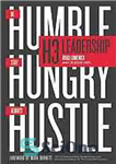 دانلود کتاب H3 leadership : be humble. stay hungry. always hustle – رهبری H3: فروتن باشید. گرسنه ماندن. همیشه شلوغ