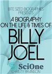 دانلود کتاب A Biography On The Life & Times of Billy Joel – بیوگرافی در مورد زندگی و زمانه بیلی...