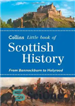 دانلود کتاب Collins Little Book of Scottish History: From Bannockburn to Holyrood – کتاب کوچک کالینز تاریخ اسکاتلند: از بانوکبرن...