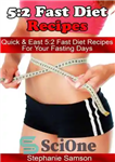 دانلود کتاب 5: 2 Fast Diet Recipes: Quick & Easy 5: 2 Fast Diet Recipes for Your Fasting Days –...