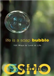 دانلود کتاب Life is a soap bubble : 100 ways to look at life – زندگی حباب صابون است: 100...