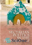 دانلود کتاب Sectarian politics in the Persian Gulf – سیاست فرقه ای در خلیج فارس