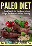 دانلود کتاب Paleo: Paleo Quick Start Guide to Lose Weight, Get Healthy, and Feel Amazing – Paleo: راهنمای شروع سریع...