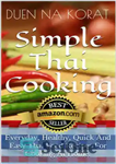 دانلود کتاب Simple Thai Cooking: Everyday, Healthy, Quick And Easy Thai Food Recipes For Cooking At Home.: Learn How To...