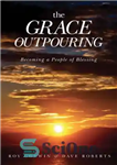 دانلود کتاب The Grace Outpouring: Blessing Others through Prayer – ریزش فیض: برکت دادن به دیگران از طریق دعا