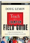 دانلود کتاب Teach Like a Champion Field Guide: A Practical Resource to Make the 49 Techniques Your Own – راهنمای...