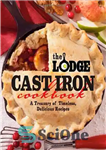 دانلود کتاب The Lodge cast iron cookbook : a treasury of timeless, delicious recipes – کتاب آشپزی چدن لاج: گنجینه...