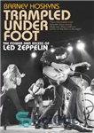 دانلود کتاب Trampled under foot : the power and excess of Led Zeppelin : an oral biography of the worldÖs...