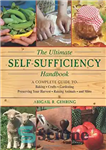 دانلود کتاب The ultimate self-sufficiency handbook : a complete guide to baking, crafts, gardening, preserving your harvest, raising animals and...