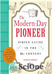 دانلود کتاب The Modern-Day Pioneer: Simple Living in the 21st Century – پیشگام مدرن: زندگی ساده در قرن بیست و...