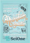 دانلود کتاب Ysolda and friends celebrate sheep and wool with the Rhinebeck sweater : a collection of twelve sweater patterns,...