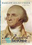 دانلود کتاب Mr. President : George Washington and the making of the nationÖs highest office – آقای رئیس جمهور: جورج...