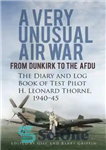 دانلود کتاب Very Unusual Air War From Dunkirk to the AFDU – The Diary and Log Book of Test Pilot...