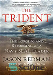 دانلود کتاب The trident : the forging and reforging of a Navy SEAL leader – سه گانه: جعل و بازسازی...