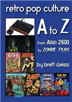 دانلود کتاب Retro pop culture A to Z : from Atari 2600 to zombie films – فرهنگ پاپ رترو A...