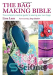 دانلود کتاب The Bag Making Bible: The Complete Guide to Sewing and Customizing Your Own Unique Bags – کتاب مقدس...