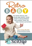 دانلود کتاب Retro baby : cut back on all the gear and boost your baby’s development with more than 100...