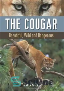 دانلود کتاب The Cougar : Beautiful, Wild and Dangerous – The Cougar : زیبا، وحشی و خطرناک
