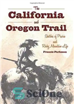 دانلود کتاب The California and Oregon Trail : Sketches of Prairie and Rocky Mountain Life – مسیر کالیفرنیا و اورگان:...