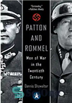 دانلود کتاب Patton and rommel : men of war in the twentieth century – پاتون و رومل: مردان جنگ در...