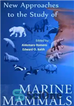 دانلود کتاب New Approaches to the Study of Marine Mammals – رویکردهای جدید برای مطالعه پستانداران دریایی